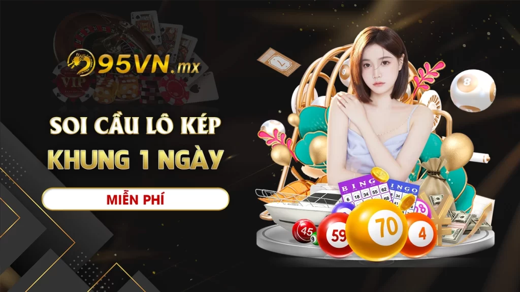 Soi Cầu Lô Kép Khung 1 Ngày Miễn Phí